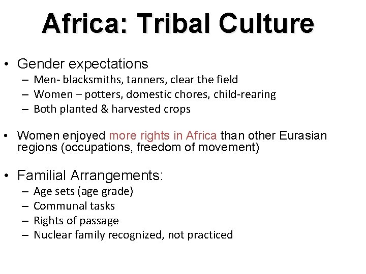 Africa: Tribal Culture • Gender expectations – Men- blacksmiths, tanners, clear the field –