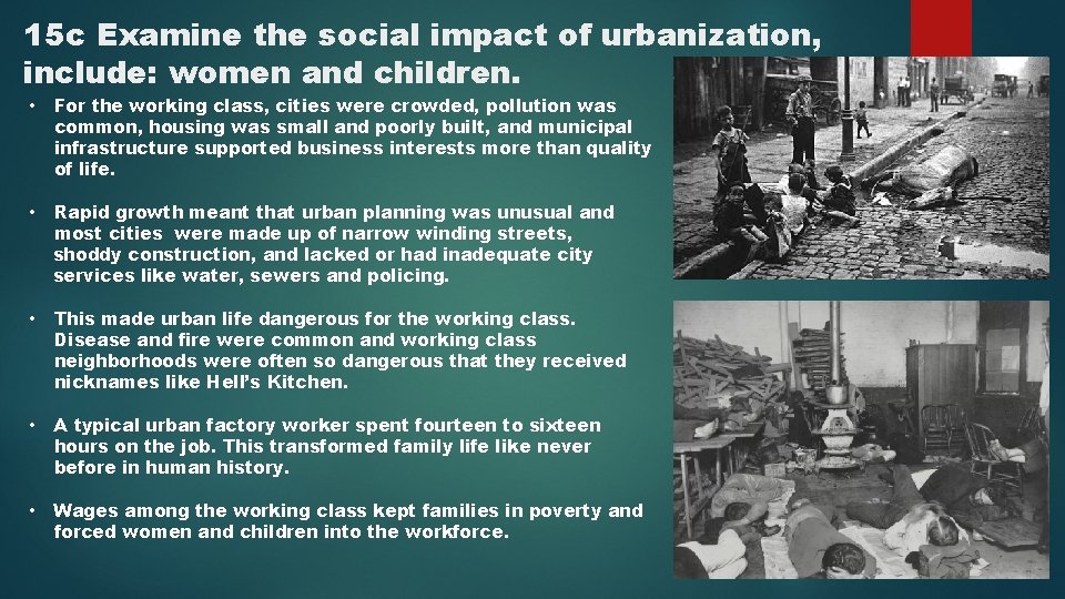 15 c Examine the social impact of urbanization, include: women and children. • For