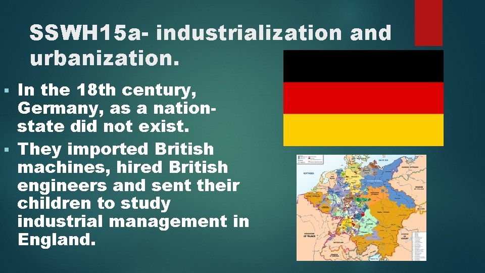 SSWH 15 a- industrialization and urbanization. In the 18 th century, Germany, as a