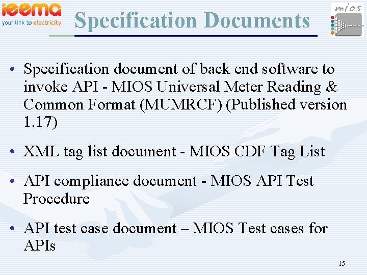 Specification Documents • Specification document of back end software to invoke API - MIOS