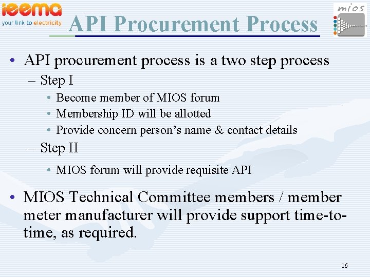 API Procurement Process • API procurement process is a two step process – Step