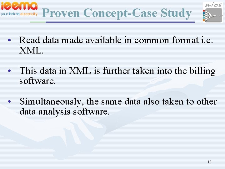 Proven Concept-Case Study • Read data made available in common format i. e. XML.