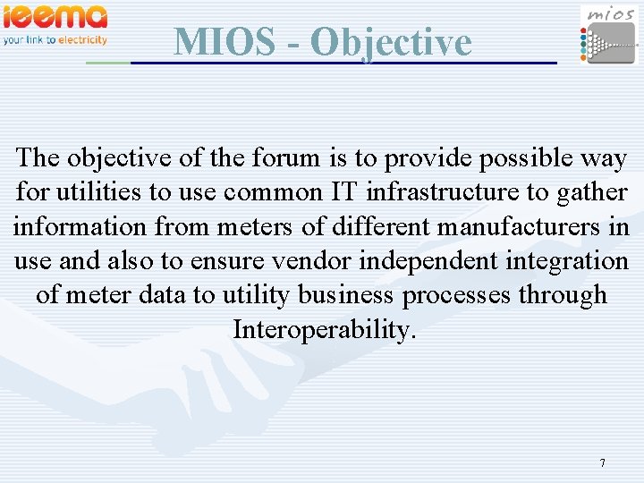 MIOS - Objective The objective of the forum is to provide possible way for