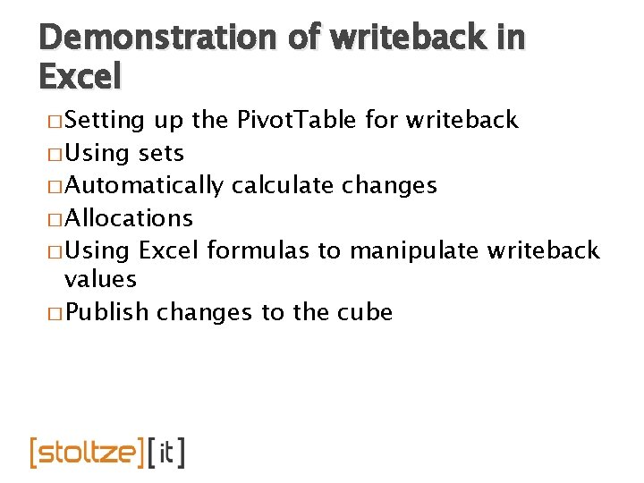 Demonstration of writeback in Excel � Setting up the Pivot. Table for writeback �