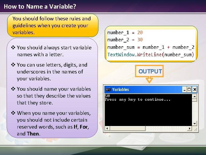 How to Name a Variable? You should follow these rules and guidelines when you