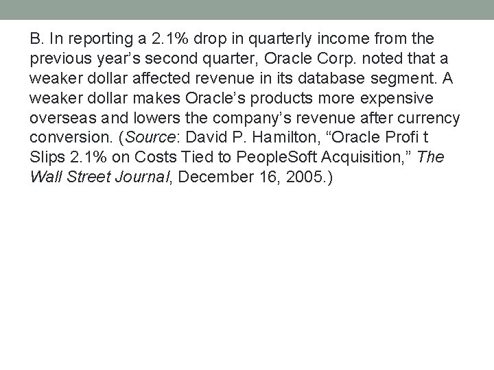 B. In reporting a 2. 1% drop in quarterly income from the previous year’s