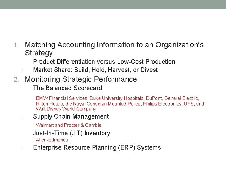 1. Matching Accounting Information to an Organization’s Strategy I. II. Product Differentiation versus Low-Cost