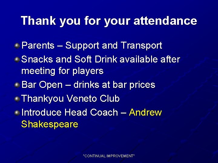 Thank you for your attendance Parents – Support and Transport Snacks and Soft Drink