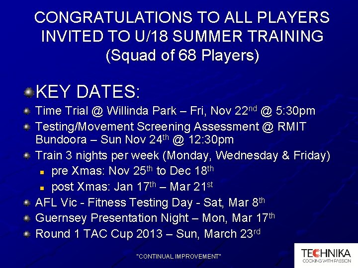 CONGRATULATIONS TO ALL PLAYERS INVITED TO U/18 SUMMER TRAINING (Squad of 68 Players) KEY