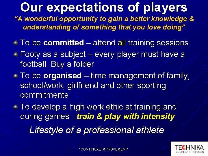 Our expectations of players “A wonderful opportunity to gain a better knowledge & understanding
