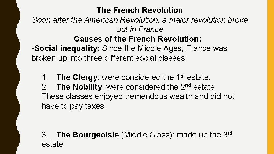 The French Revolution Soon after the American Revolution, a major revolution broke out in