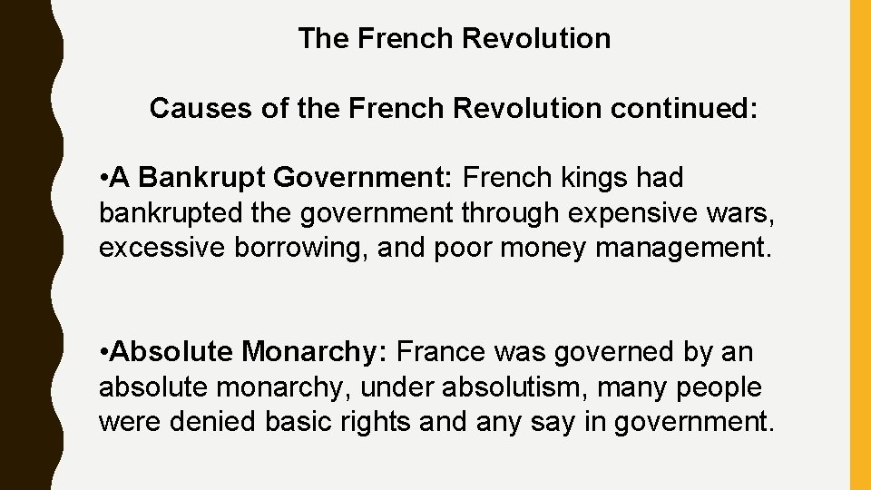 The French Revolution Causes of the French Revolution continued: • A Bankrupt Government: French