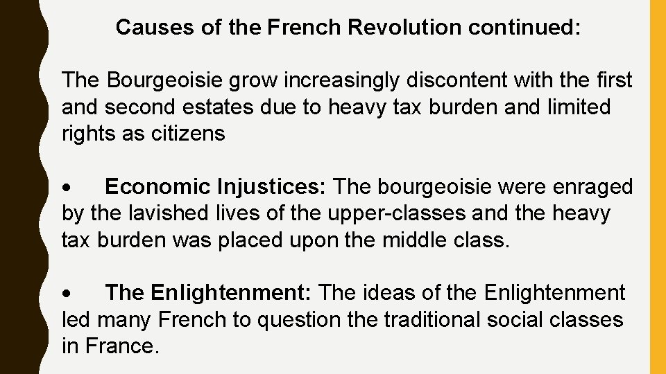 Causes of the French Revolution continued: The Bourgeoisie grow increasingly discontent with the first