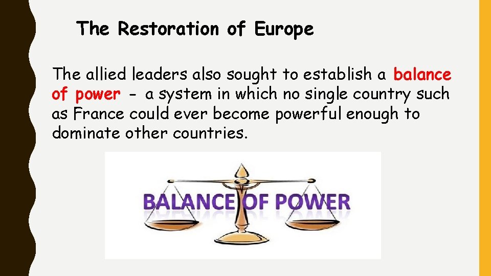 The Restoration of Europe The allied leaders also sought to establish a balance of