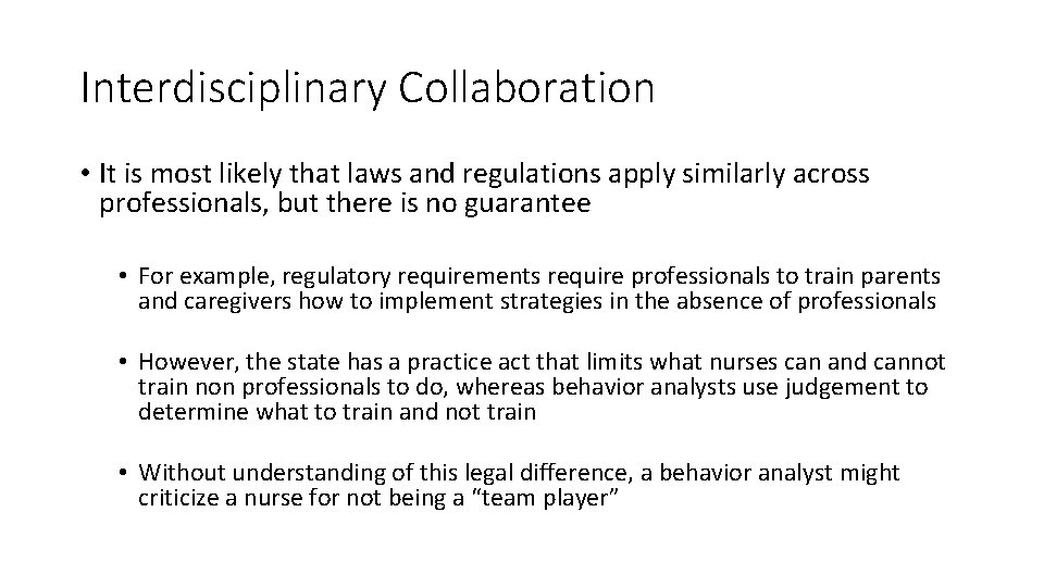 Interdisciplinary Collaboration • It is most likely that laws and regulations apply similarly across