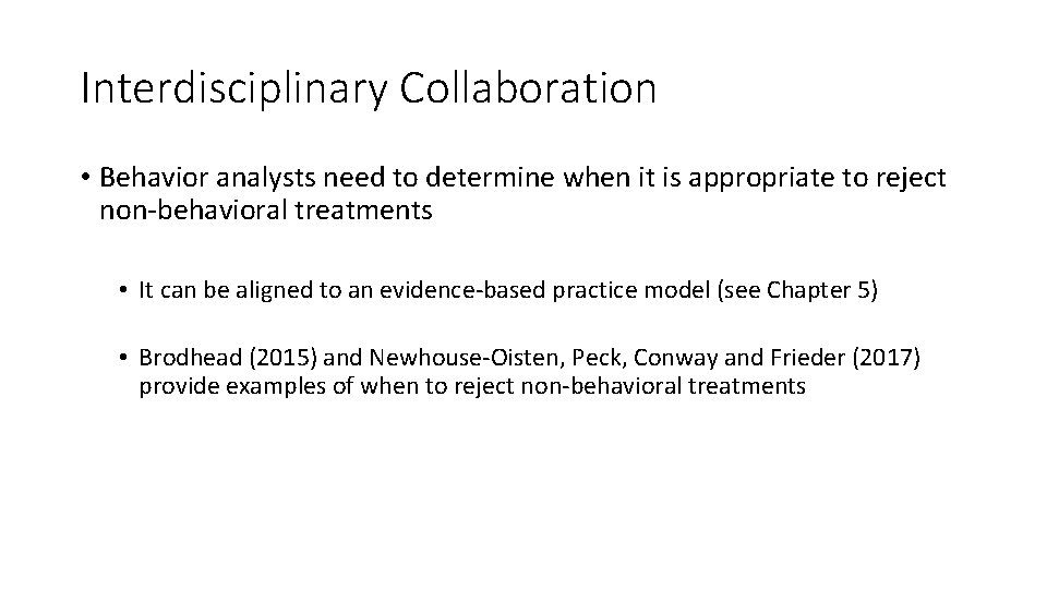 Interdisciplinary Collaboration • Behavior analysts need to determine when it is appropriate to reject