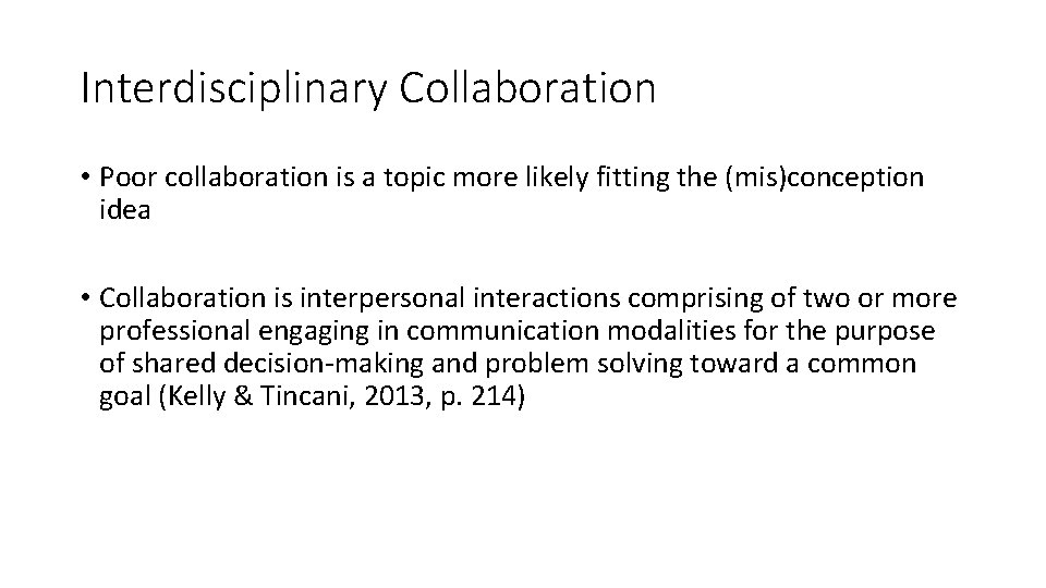 Interdisciplinary Collaboration • Poor collaboration is a topic more likely fitting the (mis)conception idea