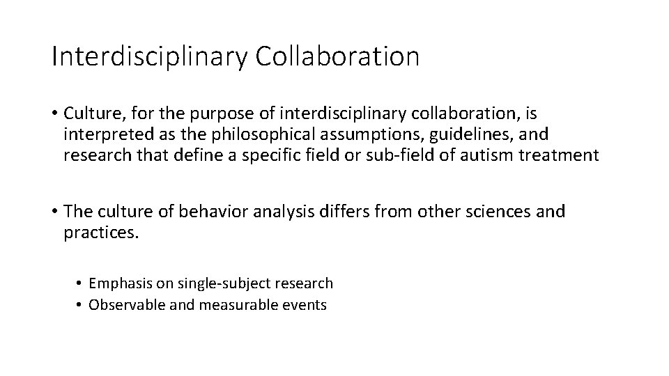 Interdisciplinary Collaboration • Culture, for the purpose of interdisciplinary collaboration, is interpreted as the