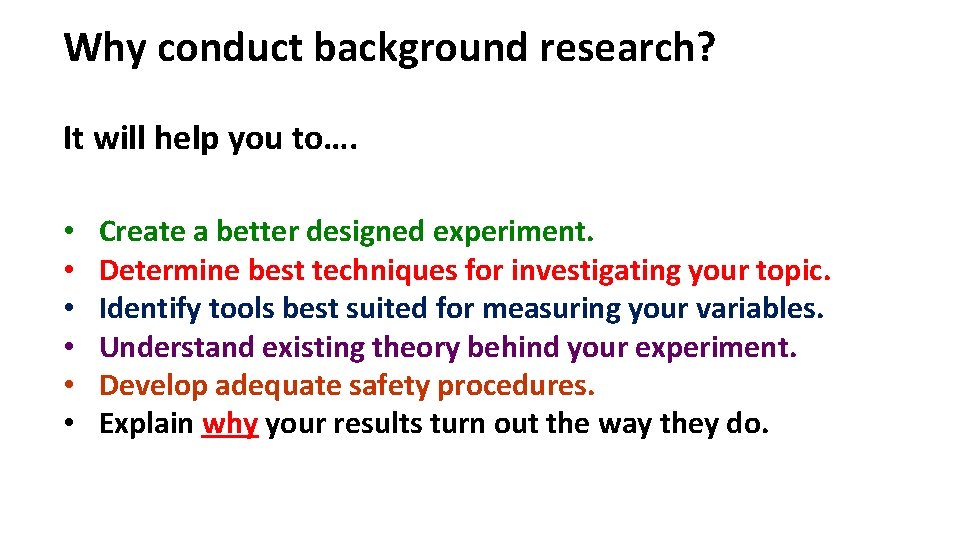 Why conduct background research? It will help you to…. • • • Create a