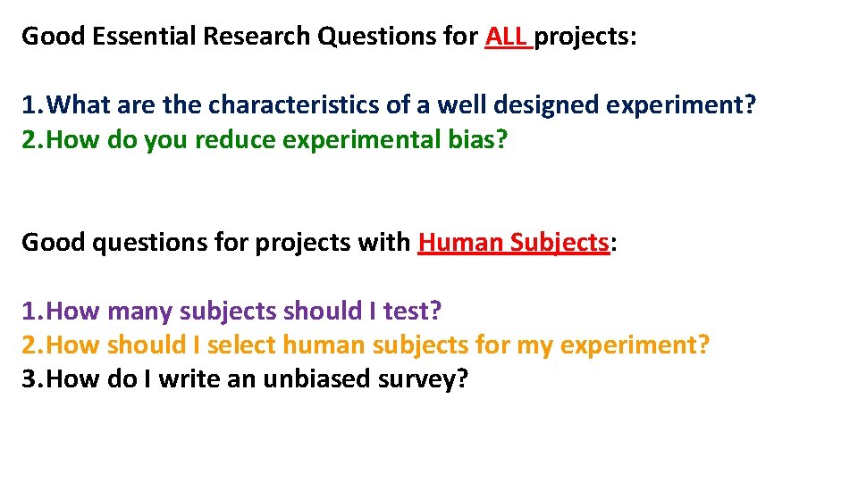 Good Essential Research Questions for ALL projects: 1. What are the characteristics of a