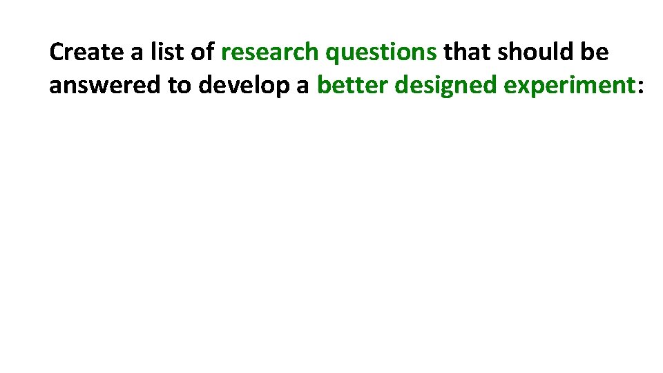 Create a list of research questions that should be answered to develop a better