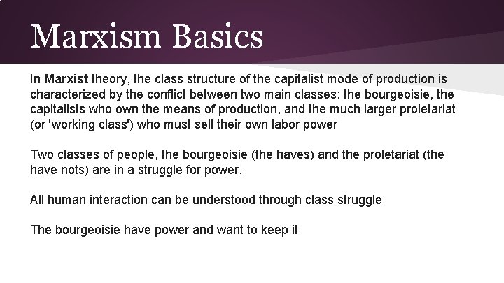 Marxism Basics In Marxist theory, the class structure of the capitalist mode of production