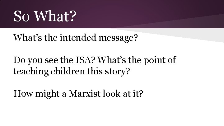 So What? What’s the intended message? Do you see the ISA? What’s the point