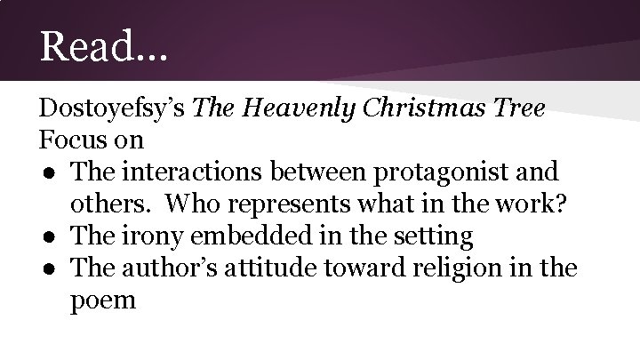 Read. . . Dostoyefsy’s The Heavenly Christmas Tree Focus on ● The interactions between