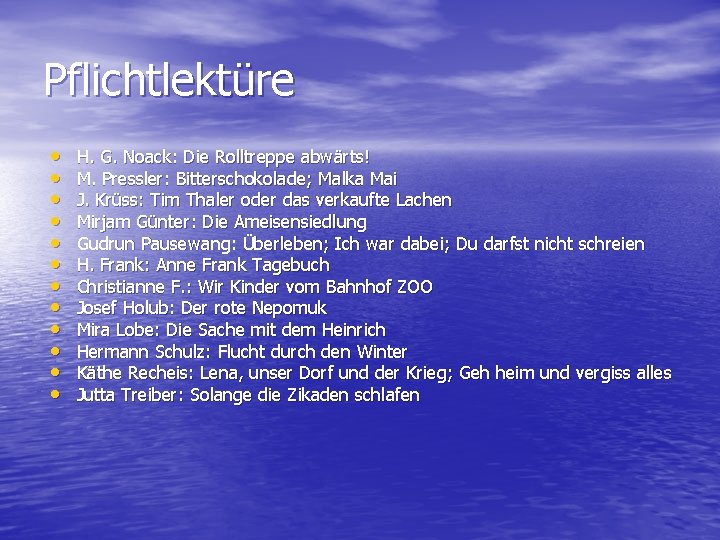 Pflichtlektüre • • • H. G. Noack: Die Rolltreppe abwärts! M. Pressler: Bitterschokolade; Malka