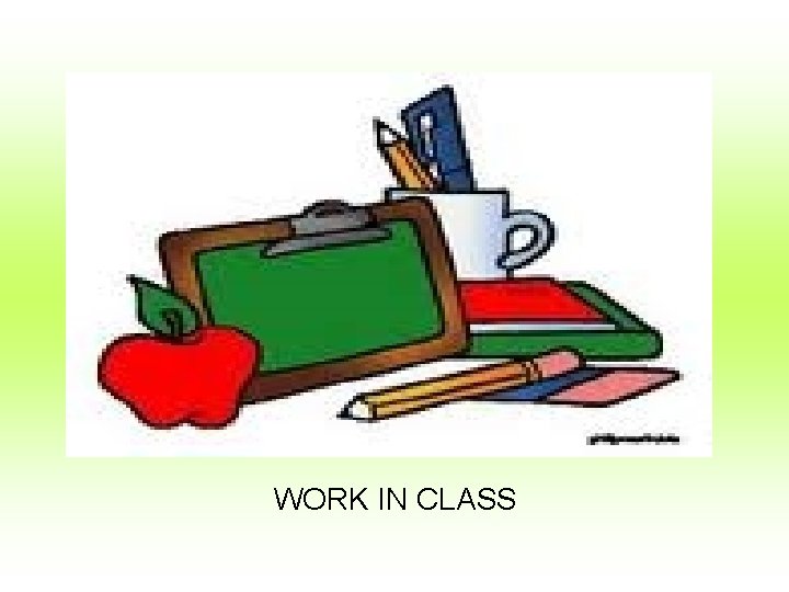 WORK IN CLASS 