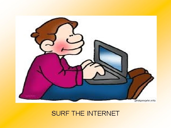 SURF THE INTERNET 