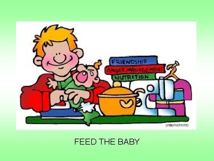 FEED THE BABY 