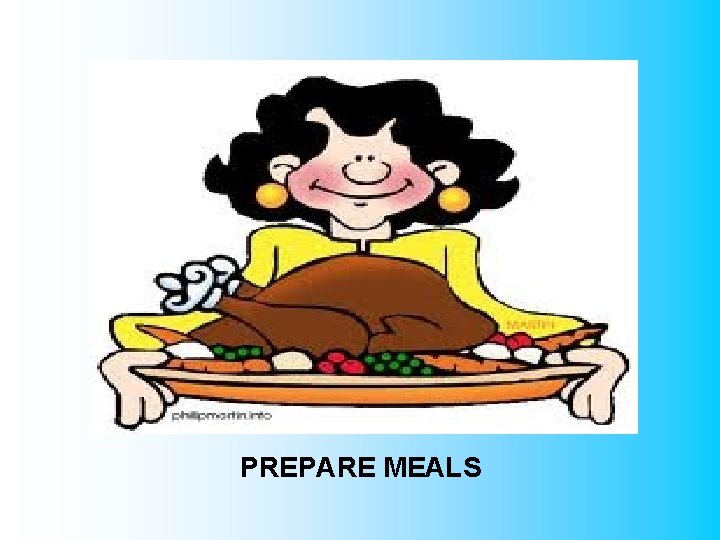 PREPARE MEALS 