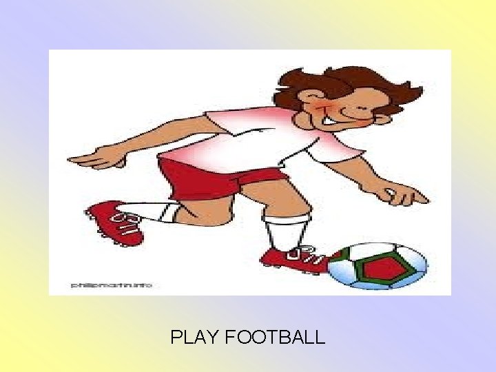 PLAY FOOTBALL 