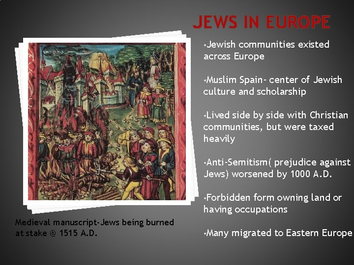 JEWS IN EUROPE • Jewish communities existed across Europe • Muslim Spain- center of