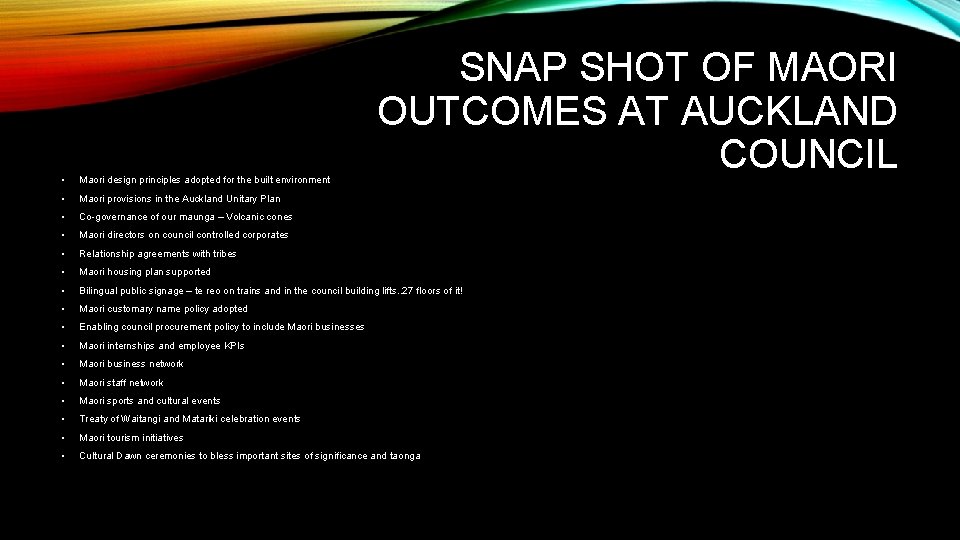 SNAP SHOT OF MAORI OUTCOMES AT AUCKLAND COUNCIL • Maori design principles adopted for