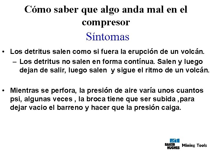 Cómo saber que algo anda mal en el compresor Síntomas • Los detritus salen