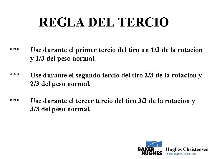 REGLA DEL TERCIO *** Use durante el primer tercio del tiro un 1/3 de