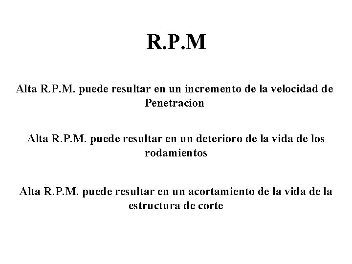 R. P. M Alta R. P. M. puede resultar en un incremento de la