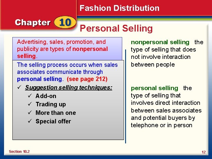 Fashion Distribution Personal Selling Advertising, sales, promotion, and publicity are types of nonpersonal selling.