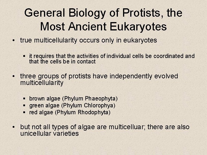 General Biology of Protists, the Most Ancient Eukaryotes • true multicellularity occurs only in General Biology of Protists, the Most Ancient Eukaryotes • true multicellularity occurs only in