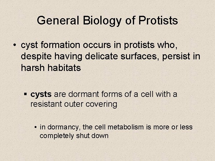 General Biology of Protists • cyst formation occurs in protists who, despite having delicate General Biology of Protists • cyst formation occurs in protists who, despite having delicate