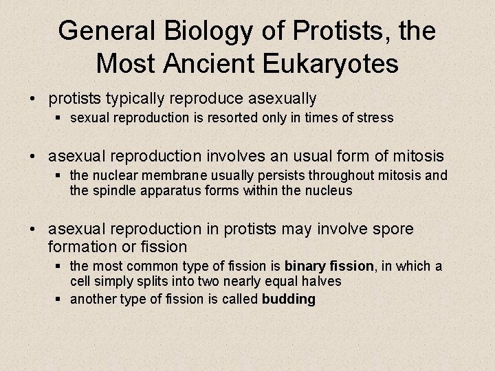 General Biology of Protists, the Most Ancient Eukaryotes • protists typically reproduce asexually § General Biology of Protists, the Most Ancient Eukaryotes • protists typically reproduce asexually §