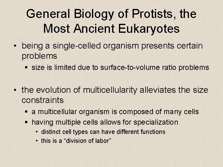 General Biology of Protists, the Most Ancient Eukaryotes • being a single-celled organism presents General Biology of Protists, the Most Ancient Eukaryotes • being a single-celled organism presents