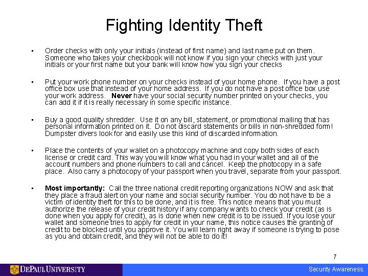 Fighting Identity Theft • Order checks with only your initials (instead of first name)