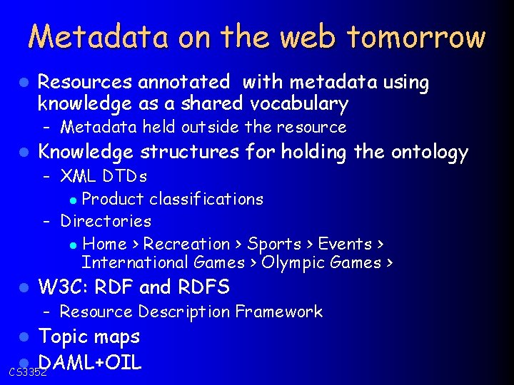 Metadata on the web tomorrow l Resources annotated with metadata using knowledge as a