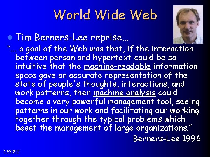 World Wide Web l Tim Berners-Lee reprise… “. . . a goal of the