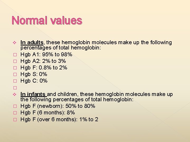 Normal values v � � � v In adults, these hemoglobin molecules make up