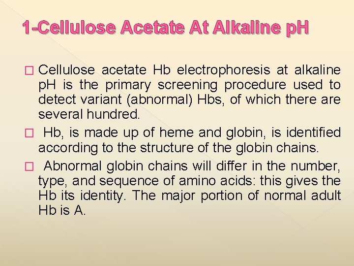 1 -Cellulose Acetate At Alkaline p. H Cellulose acetate Hb electrophoresis at alkaline p.