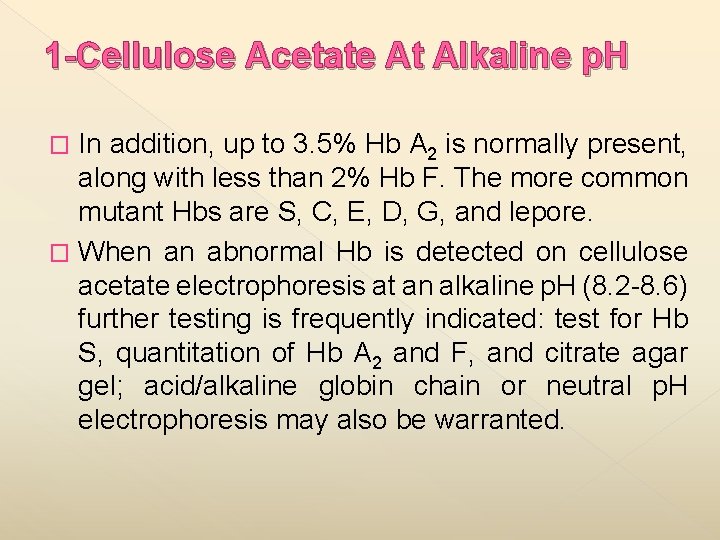 1 -Cellulose Acetate At Alkaline p. H In addition, up to 3. 5% Hb